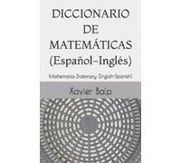 Xavier Balp DICCIONARIO DE MATEMÁTICAS (Español-Inglés) (Tascabile) Informática