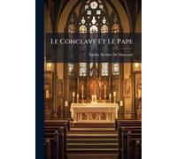 Xavier Barbier De Montault Le Conclave Et Le Pape (Tascabile)