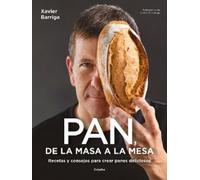 Xavier Barriga Pan, de la masa a la mesa / Bread, from Dough to Tabl (Tascabile)