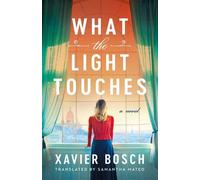 Xavier Bosch What the Light Touches (Tascabile)