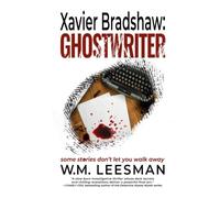 Xavier Bradshaw Ghostwriter: some stories don't let you walk away...
