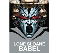 Xavier Cazaux-Zago Philippe Druillet Lone Sloane: Babel (Copertina rigida)
