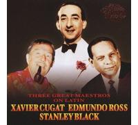 XAVIER CUGAT, EDMUND ROSS AND STANLEY BLACK - THREE GREAT MAESTROS ON LATIN MUSIC(2CD)