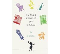 Xavier de Maistre Voyage Around My Room (Tascabile)