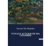 Xavier de Maistre Voyage Autour de Ma Chambre (Tascabile)