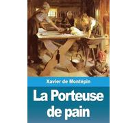 Xavier de Montépin La Porteuse de pain (Tascabile)