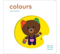Xavier Deneux Touchthinklearn: Colors (Libro di cartone) Touch Think Learn