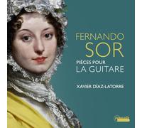 Xavier Diaz-Latorre - Fernando Sor: Pieces pour la Guitare.