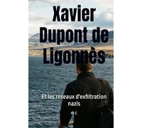 Xavier Dupont de Ligonnès: Et les réseaux d'exfiltration nazis