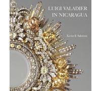Xavier F Salomon Luigi Valadier in Nicaragua (Copertina rigida)