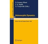 Xavier Gomez-Mont Holomorphic Dynamics (Tascabile) Lecture Notes in Mathematics