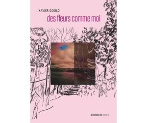 Xavier Gould des fleurs comme moi (Tascabile)