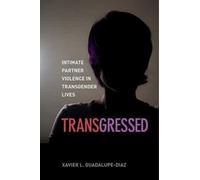 Xavier L. Guadalupe-Diaz Transgressed (Tascabile)