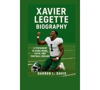 Xavier Legette Biography: A Testament to Hard Work, Faith, and Football Dreams