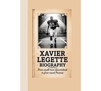 XAVIER LEGETTE BIOGRAPHY: From Small-Town Quarterback to First-Round Promise