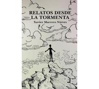 Xavier Marrero Nieves Relatos desde la tormenta (Tascabile)