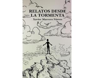 Xavier Marrero Nieves Relatos desde la tormenta (Tascabile)