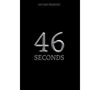 Xavier Messing 46 Seconds (Tascabile)