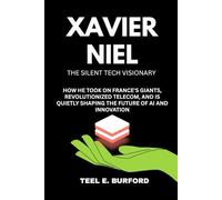 Xavier Niel- The Silent Tech Visionary: How He Took On France’s Giants, Revolutionized Telecom, and Is Quietly Shaping the Future of AI and Innovation
