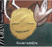 Xavier Plumas - Rose amère
