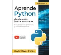 Xavier Reyes Ochoa Aprende Python desde cero hasta avanzado (Tascabile)