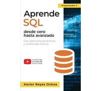 Xavier Reyes Ochoa Aprende SQL desde cero hasta avanzado (Tascabile)