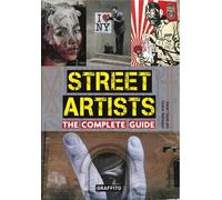 Xavier Tapies Street Artists The Complete Guide (Tascabile)