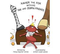 Xavier the Fox with his Yak and Zebra Friends: Books for Early Readers, Making Alliteration Fun!