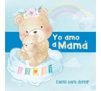 Xavier Yanayaco Pallares Yo Amo a Mamá - Cuento para Dormir (Tascabile)