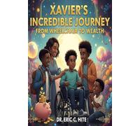 Xavier's Incredible Journey: From WheelChairs to Wealth