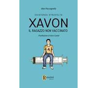Xavon. Il ragazzo non vaccinato. Esistenza stravolta