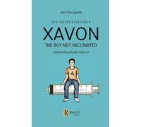 Xavon. The boy not vaccinated. Distorted existence