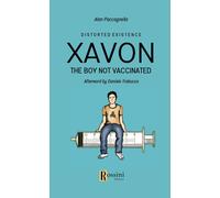 Xavon. The boy not vaccinated. Distorted existence - 2024 - Rossi