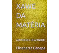 XAWE DA MATÉRIA: AKKADEMIA SENZANOME