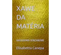 XAWE DA MATÉRIA: AKKADEMIA SENZANOME