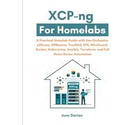XCP-ng For Homelabs: A Practical Guide with Xen Orchestra, pfSense, OPNsense, TrueNAS, ZFS, WireGuard, Docker, Kubernetes, Ansible, Terraform and Full Home Server Automation