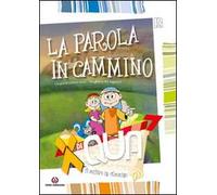 XdiQUA. Si misero in cammino. La Parola in cammino: Preghiera dei ragazzi. Oratorio estivo 2016