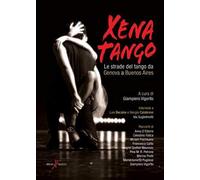 Xena Tango. Le stade del tango da Genova a Buenos Aires