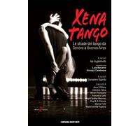 XENA TANGO: Le strade del tango da Genova a Buenos Aires