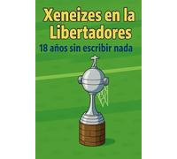 Xeneizes en la liberadores: 18 años sin escribir nada