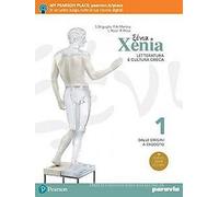 Xenia. Letteratura e cultura greca. Per le Scuole superiori. Con e-book. Con espansione online (Vol. 1)