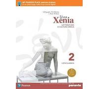 Xenia. Letteratura e cultura greca. Per le Scuole superiori. Con e-book. Con espansione online (Vol. 2)