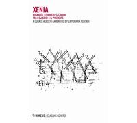 Libri Xenia. Migranti, Stranieri, Cittadini Tra I Classici E Il Presente