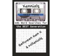 Xennials 101 Word Searches for the Best Generation: between Gen X and Millennials 1977 - 1985, aka Elder Millennials