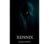 XENNIX: The Dark Web Chronicles