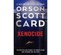 Xenocide: Volume Three of the Ender Saga: 3