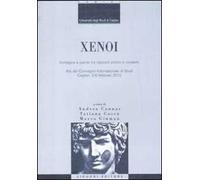 Xenoi. Immagine e parola tra razzismi antichi e moderni. Atti del Convegno internazionale di studi (Cagliari, 3-6 febbraio 2010)