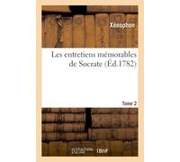 Xénophon Les entretiens mémorables de Socrate. Tome 2 (Tascabile)
