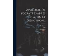 Xenophon Thurot Apologie De Socrate D'après Platon Et Xénopho (Copertina rigida)