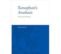 Xenophon's Anabasis: A Socratic History